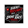 Every Red Light Is a Drag Race” Die-Cut Sticker