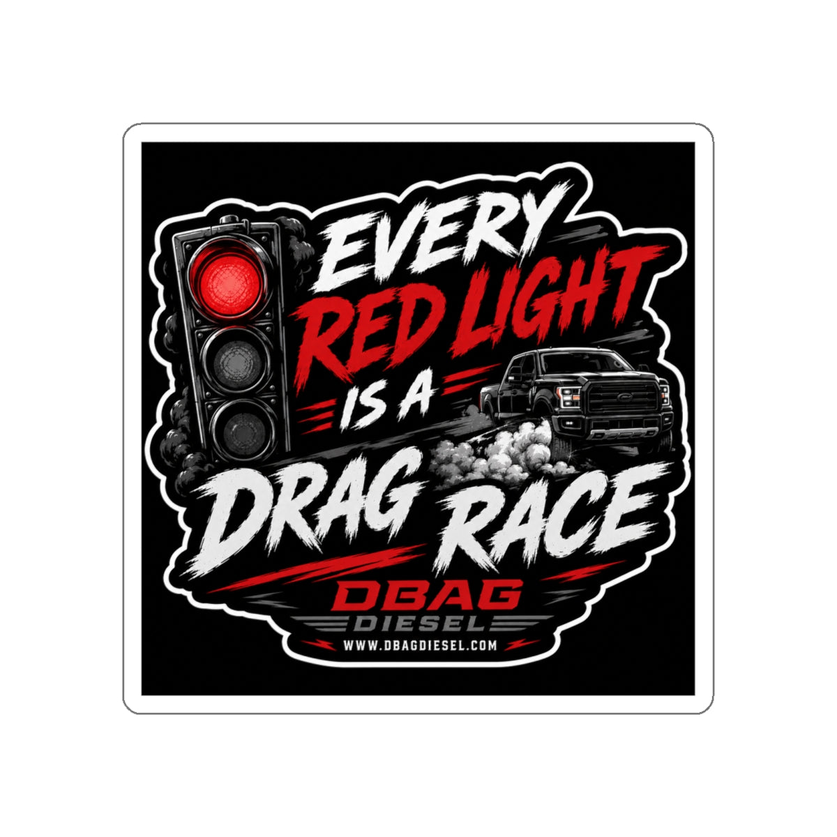 Every Red Light Is a Drag Race” Die-Cut Sticker